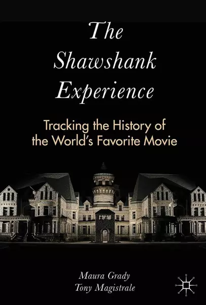 The Shawshank Experience: Tracking the History of the World's Favorite Movie